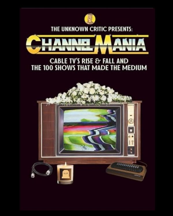 Channelmania - the Rise & Fall of Cable TV