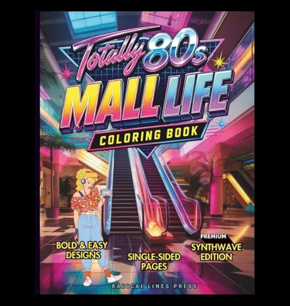 Totally 80s Mall Life: An Adult Coloring Book