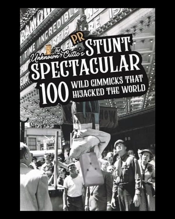 Stunt Spectacular - 100 Wild Gimmicks that Changed the World